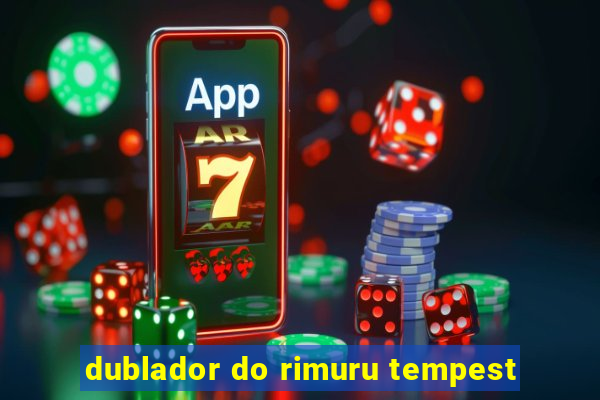 dublador do rimuru tempest